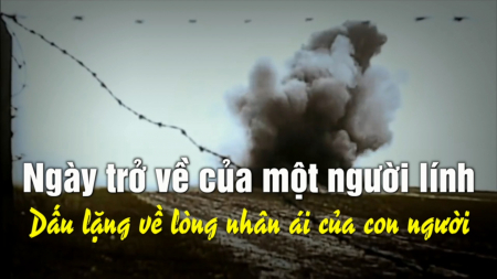 Ngày trở về của một người lính: Dấu lặng về lòng nhân ái của con người