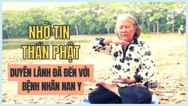 Nhờ tin Thần Phật, duyên lành đã đến với một bệnh nhân nan y