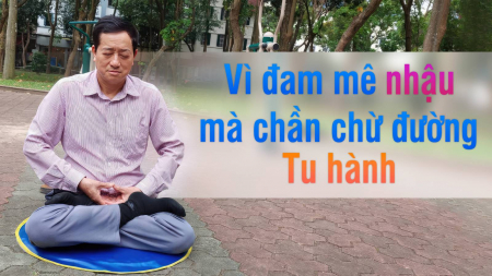 Vì đam mê nhậu mà chần chừ đường tu hành