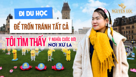 Đi du học để trốn tránh tất cả, tôi tìm thấy ý nghĩa cuộc đời nơi xứ lạ - Nguyện Ước