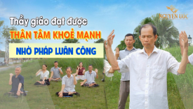 Thầy giáo đạt được thân tâm khỏe mạnh nhờ Pháp Luân Công - Nguyện Ước