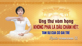 Ung thư vòm họng không phải là dấu chấm hết: tâm sự của cô gái trẻ - Cơ duyên tu luyện