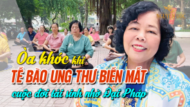 Òa khóc khi tế bào ung thư biến mất, cuộc đời tái sinh nhờ Đại Pháp - Nguyện Ước