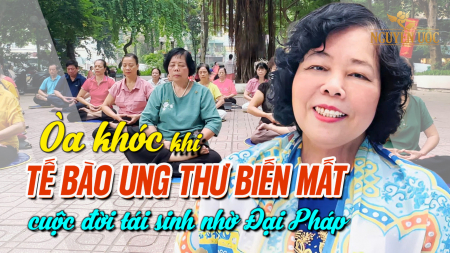 Òa khóc khi tế bào ung thư biến mất, cuộc đời tái sinh nhờ Đại Pháp - Nguyện Ước