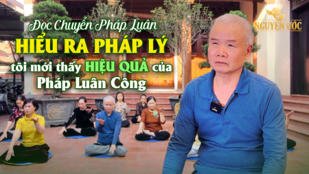 Đọc Chuyển Pháp Luân, hiểu ra pháp lý tôi mới thấy hiệu quả của Pháp Luân Công