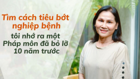 Tìm cách tiêu bớt nghiệp bệnh, tôi nhớ ra một Pháp môn đã bỏ lỡ 10 năm trước - Nguyện Ước