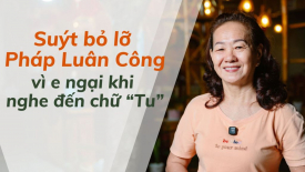 Suýt bỏ lỡ Pháp Luân Công vì e ngại khi nghe đến chữ “Tu” - Nguyện Ước