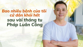 Bao nhiêu bệnh của tôi cứ dần khỏi hết sau vài tháng tu Pháp Luân Công - Nguyện Ước