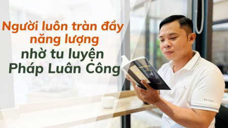 Người luôn tràn đầy năng lượng nhờ tu luyện Pháp Luân Công - Nguyện Ước