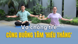 Nhờ tu luyện, vợ chồng trẻ có thể cùng nhận lỗi khi có mâu thuẫn - Nguyện Ước