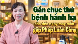 Người thân tưởng tôi không qua khỏi, may mắn khi gặp được Pháp Luân Công - Nguyện Ước