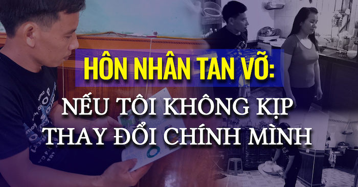 Hôn nhân tan vỡ: Nếu tôi không kịp thay đổi chính mình